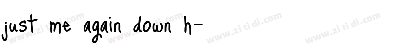 just me again down h字体转换